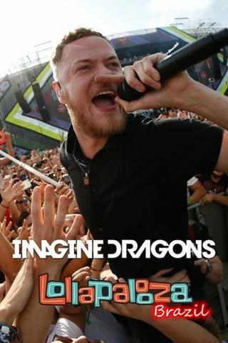 Imagine Dragons Live At Lollapalooza Brazil 2018 poster