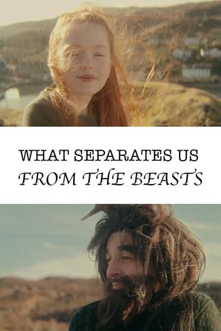 What Separates Us From The Beasts poster