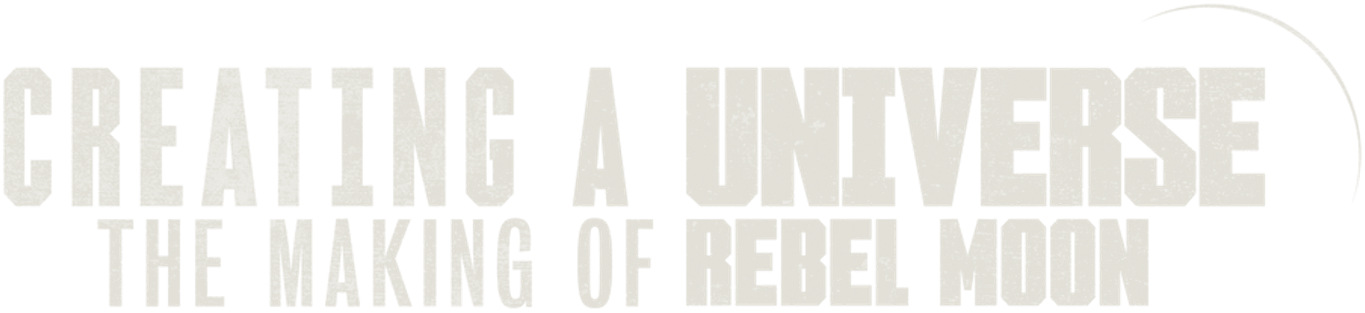 Creating a Universe - The Making of Rebel Moon logo