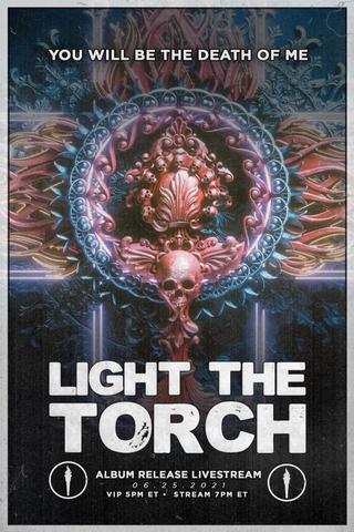 Light The Torch - You Will Be the Death of Me Album Release Livestream poster