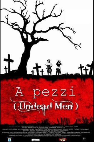 A Pezzi: Undead Men poster