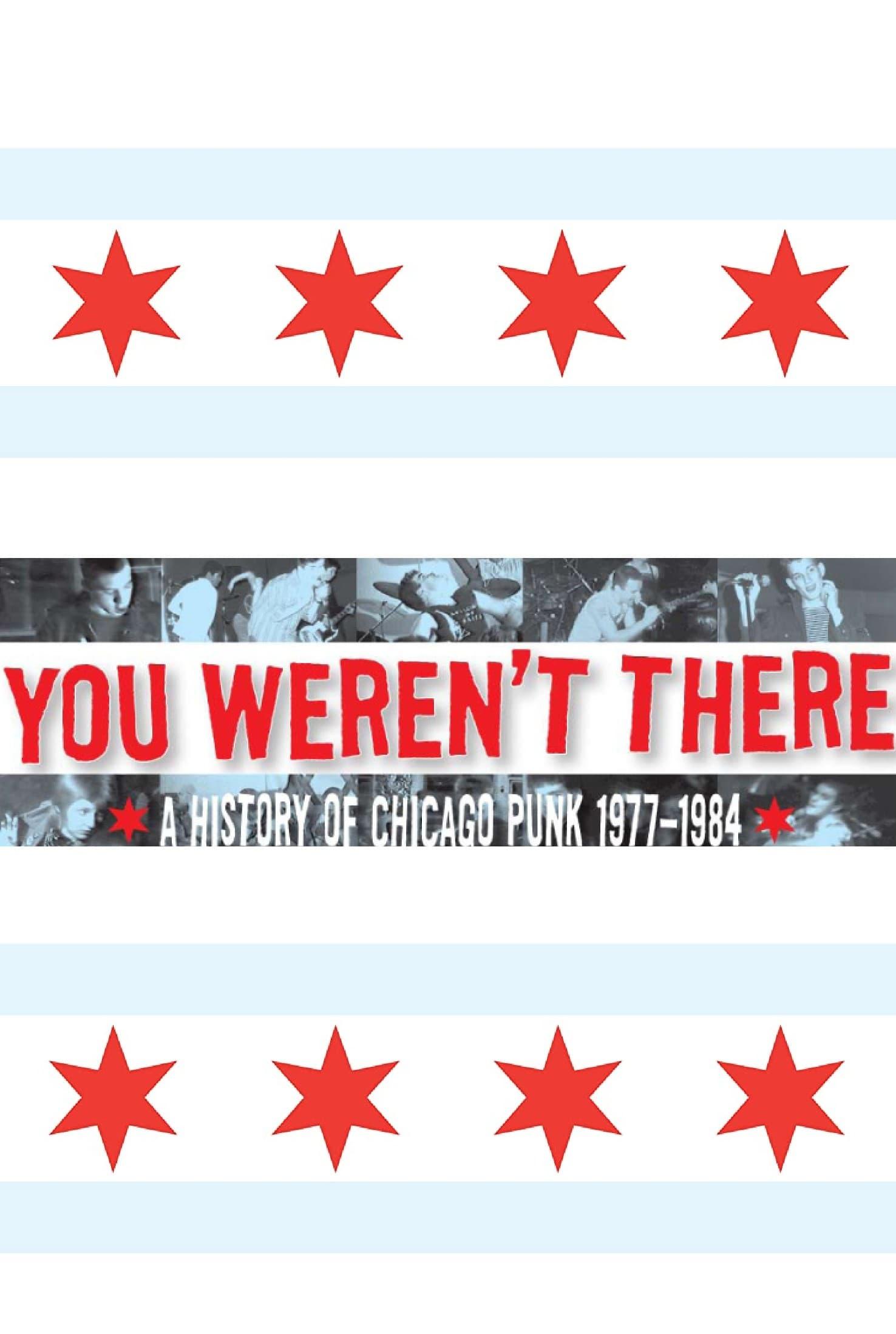 You Weren't There: A History of Chicago Punk 1977–1984 poster