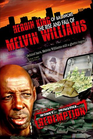 Heroin King of Baltimore: The Rise and Fall of Melvin Williams poster