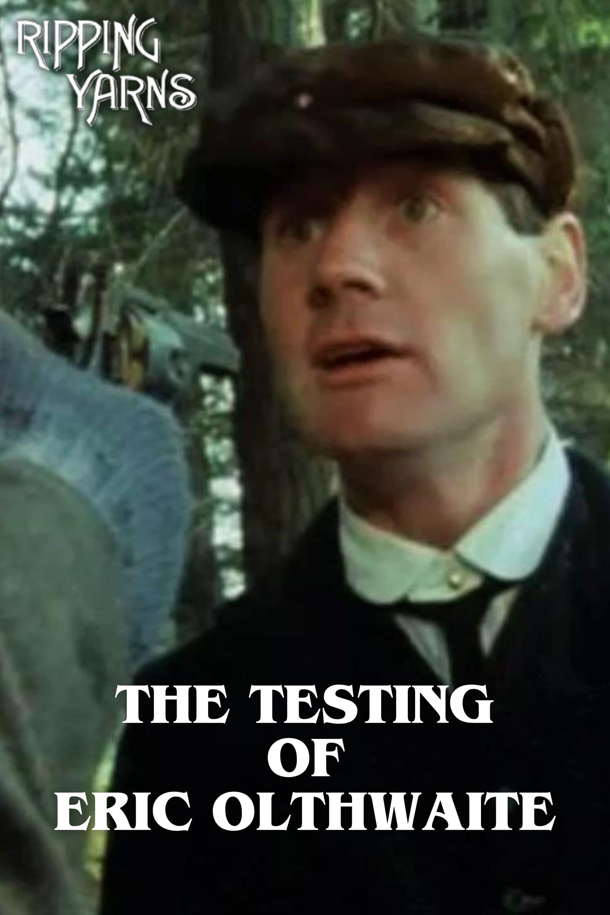 The Testing of Eric Olthwaite poster