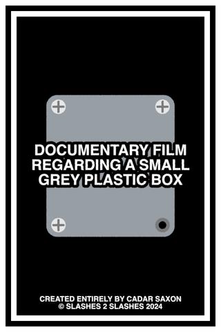 DOCUMENTARY FILM REGARDING A SMALL GREY PLASTIC BOX poster