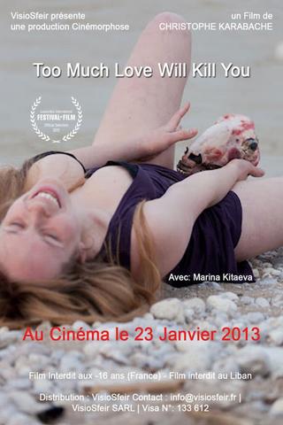 Too Much Love Will Kill You poster