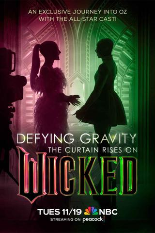 Defying Gravity: The Curtain Rises on Wicked poster