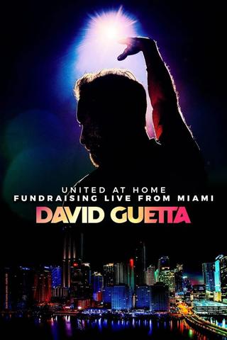 David Guetta | United at Home - Fundraising Live from Miami poster
