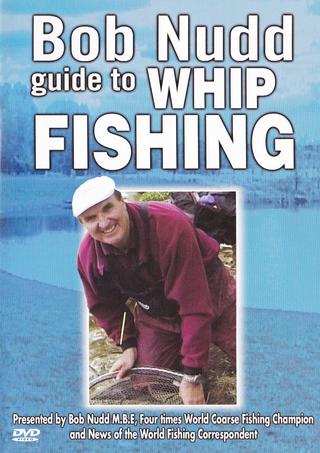 Bob Nudd guide to Whip Fishing poster