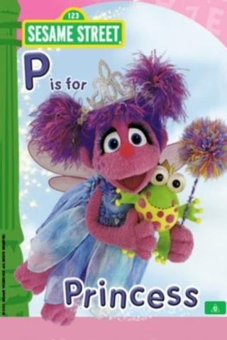 Sesame Street: P is for Princess poster