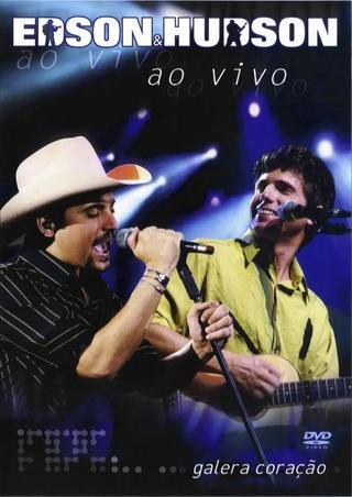 Edson & Hudson - Ao Vivo Galera Coração poster