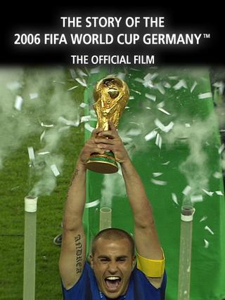 The Story of the 2006 FIFA World Cup: The Official Film of 2006 FIFA World Cup Germany poster