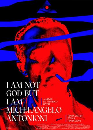 I Am Not God But I Am Michelangelo Antonioni poster