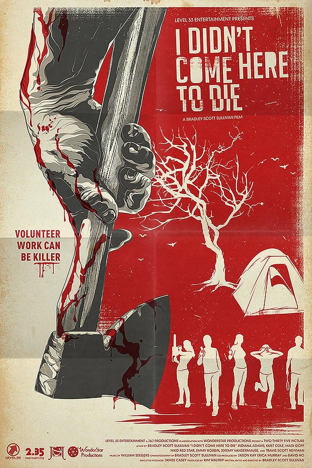 I Didn't Come Here to Die poster