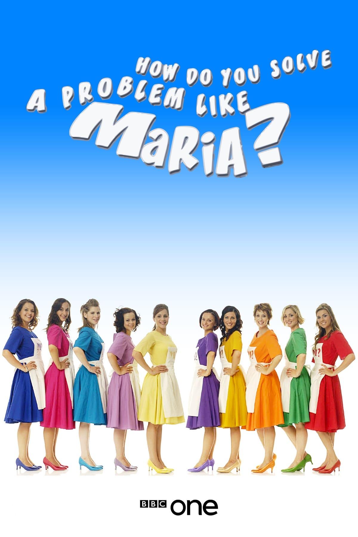 How Do You Solve a Problem like Maria? poster