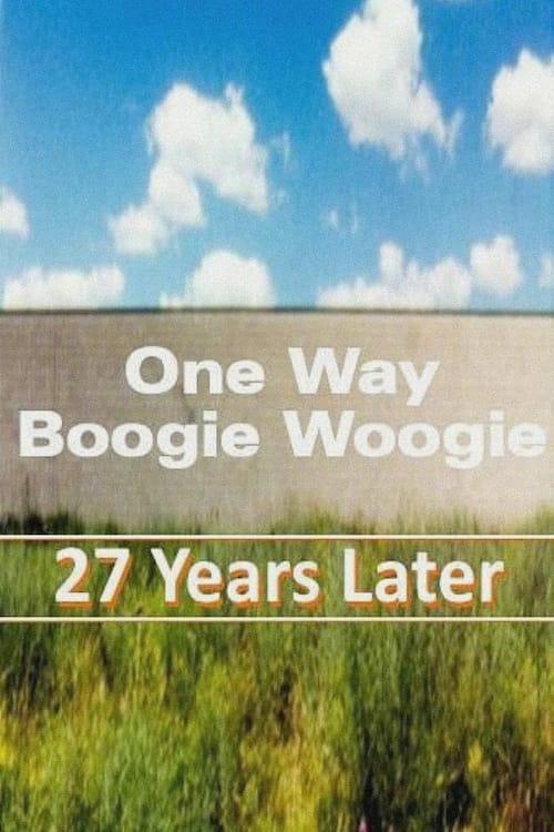 One Way Boogie Woogie/27 Years Later poster
