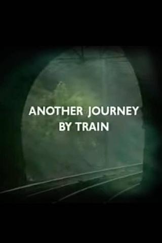 Another Journey By Train poster