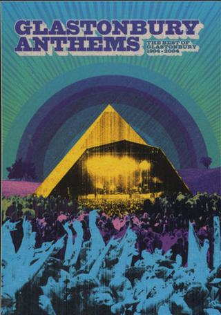 Glastonbury Anthems: The Best of Glastonbury 1994-2004 poster
