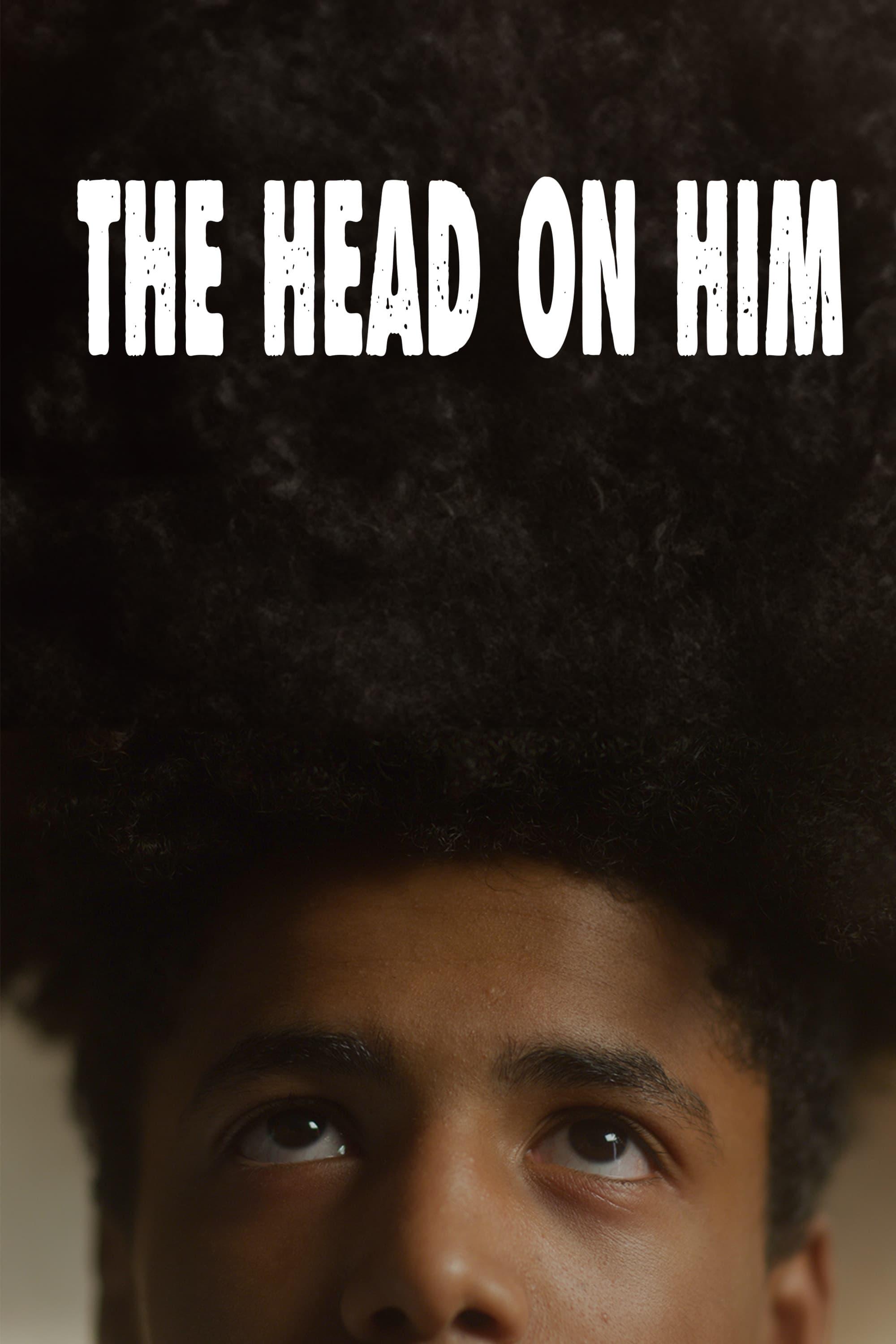 The Head on Him poster
