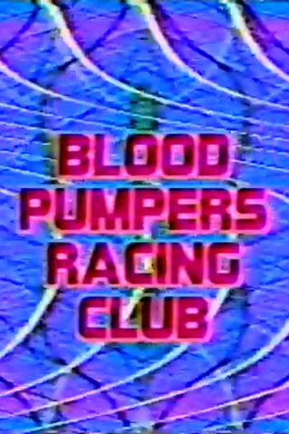 Blood Pumpers Racing Club poster