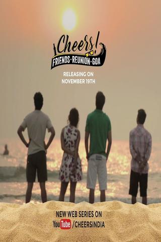 Cheers - Friends. Reunion. Goa. poster