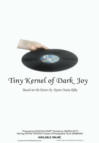 Tiny Kernel of Dark Joy poster