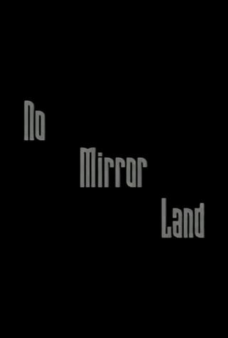 No Mirror Land poster
