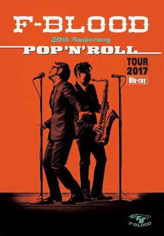 F-BLOOD 20th Anniversary POP'N'ROLL TOUR 2017 poster