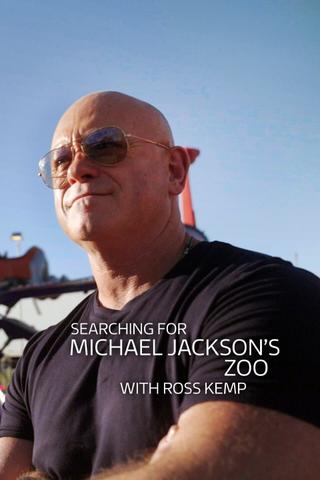 Searching For Michael Jackson’s Zoo With Ross Kemp poster
