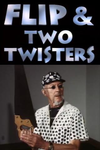 Flip & Two Twisters poster