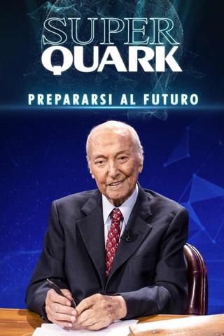 Superquark - Prepararsi al futuro poster
