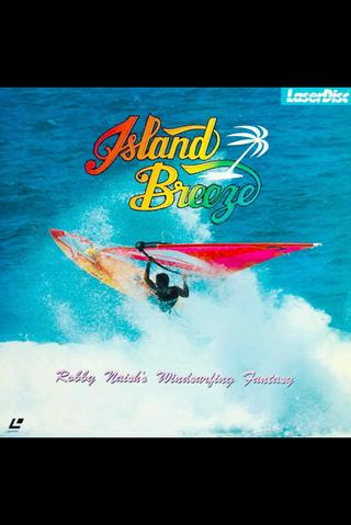 Island Breeze: Robby Naish's Windsurfing Fantasy poster