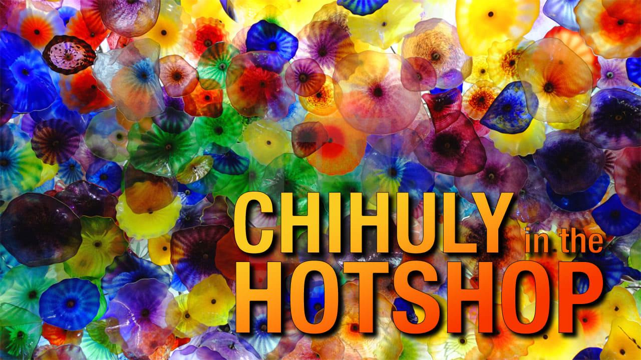 Chihuly in the Hotshop backdrop