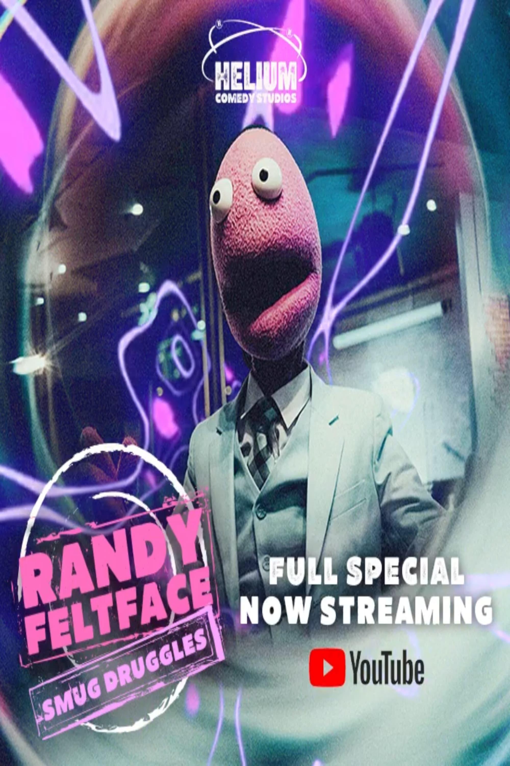Randy Feltface: Smug Druggles poster