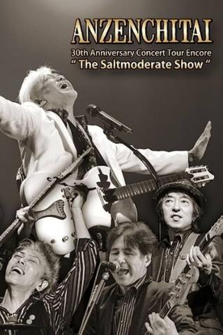 Anzenchitai 30th Anniversary Concert Tour Encore 'The Saltmoderate Show' poster