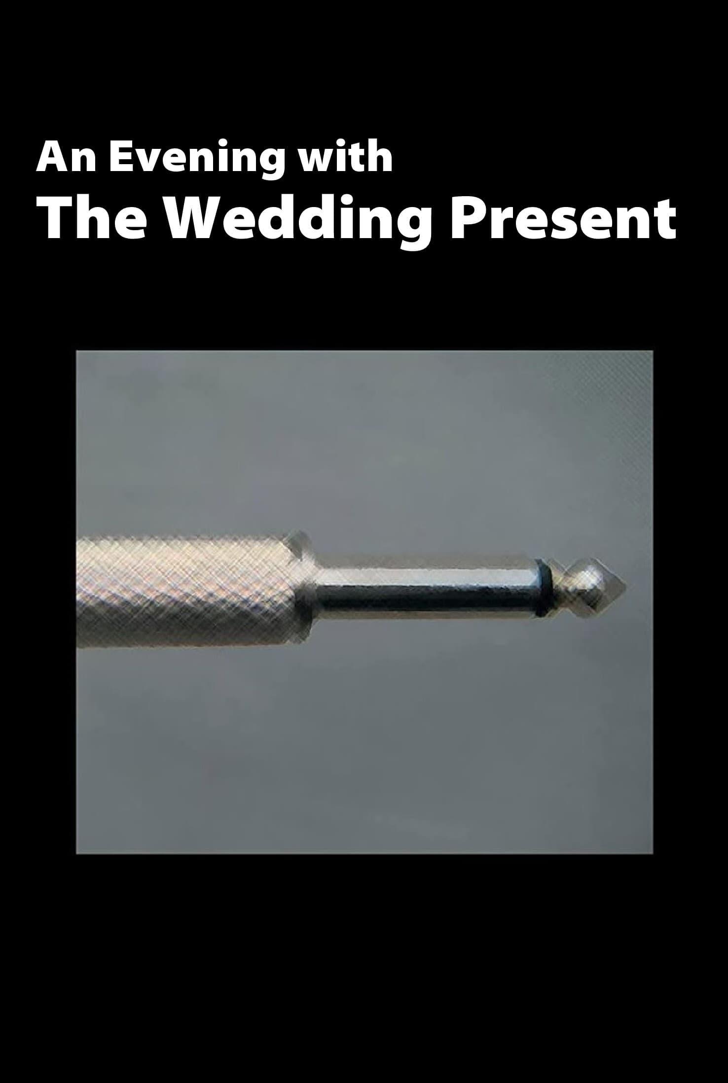 The Wedding Present: An Evening With The Wedding Present poster