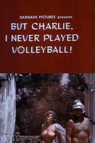 But Charlie, I Never Played Volleyball! poster