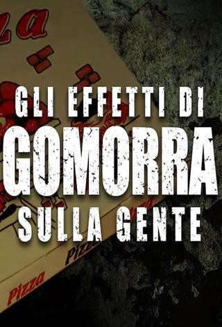 Gli effetti di Gomorra sulla gente poster