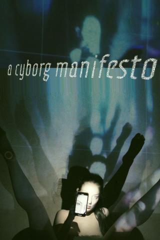 A Cyborg Manifesto poster