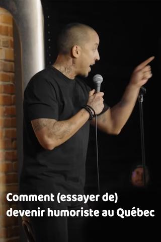 Comment (essayer de) devenir humoriste au Québec poster