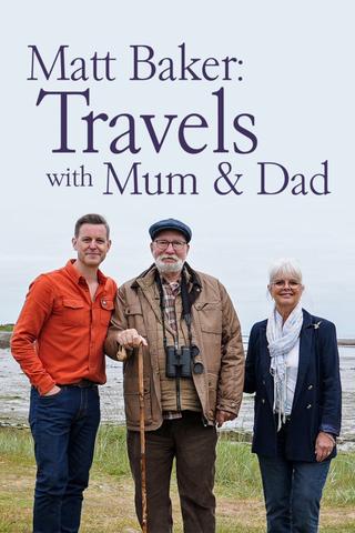 Matt Baker: Travels With Mum and Dad poster