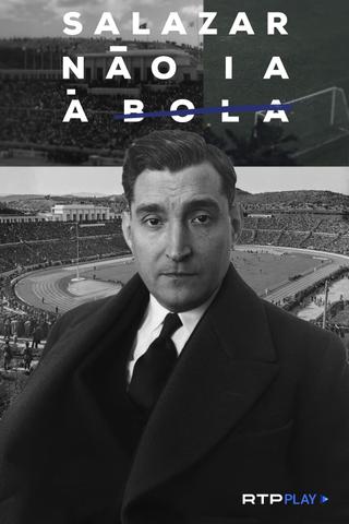 Salazar Não ia à Bola poster