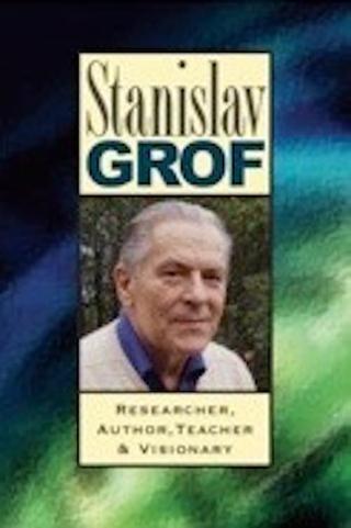 Stanislav Grof: Researcher, Author, Teacher, and Visionary poster