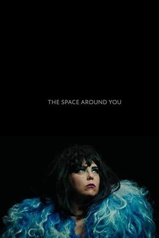 The Space Around You poster