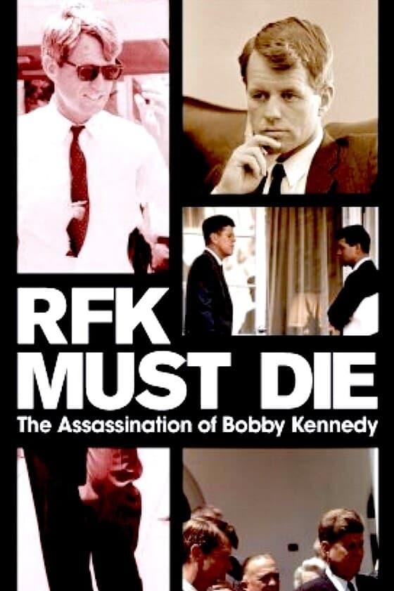 RFK Must Die: The Assassination of Bobby Kennedy poster