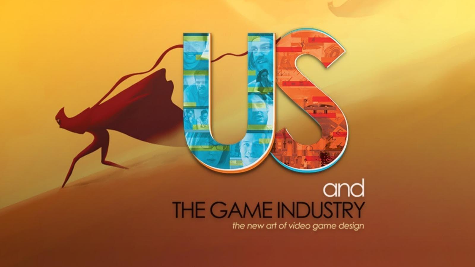 Us and the Game Industry backdrop