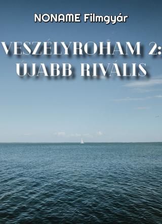 Veszélyroham 2: Újabb Rivális poster