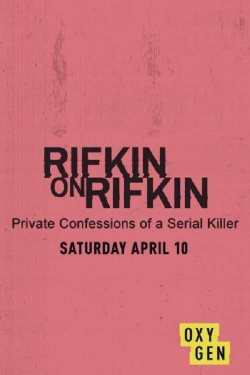 Rifkin on Rifkin: Private Confessions of a Serial Killer poster