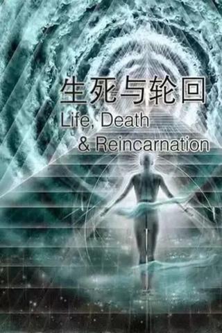 Life, Death and Reincarnation poster