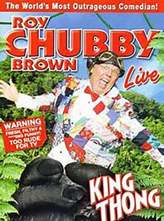Roy Chubby Brown: King Thong poster